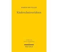 Käuferschutzverfahren: Die Dogmatik privater Konfliktmanagement-Systeme im E-Commerce und die Grenzen ihrer rechtlichen Zulässigkeit (Schriften zum Recht der Digitalisierung)