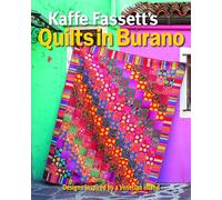 Kaffe Fassett′s Quilts in Burano: Designs inspired by a Venetian island