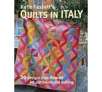 Kaffe Fassett′s Quilts in Italy: 20 Designs from Rowan for Patchwork and Quilting