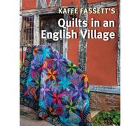Kaffe Fassett's Quilts in an English Village