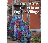Kaffe Fassett's Quilts in an English Village