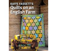 Kaffe Fassett's Quilts on an English Farm