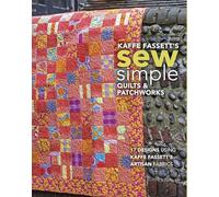 Kaffe Fassett's Sew Simple Quilts & Patchworks: 17 Designs Using Kaffe Fassett's Artisan Fabrics