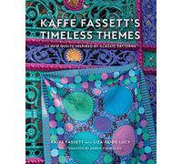 Kaffe Fassett's Timeless Themes: 23 New Quilts Inspired by Classic Patterns