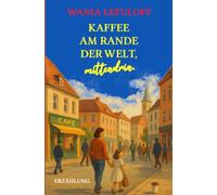 Kaffee am Rande der Welt, mittendrin.