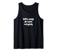 Kaffee macht Die Arbeit erträglich Camiseta sin Mangas