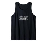 Kaffee macht Die Arbeit erträglich Camiseta sin Mangas