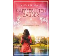 Kaffeeblütenzauber - Claras Weg: Die Lindemann- Töchter (Romanzen aus der Speicherstadt)