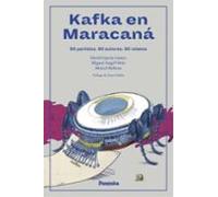 Kafka En Maracaná. 90 Partidos. 90 Autores. 60 Relatos
