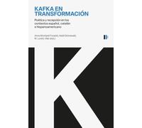 Kafka en transformación: Poética y recepción en los contextos español, catalán e hispanoamericano (Documenta)