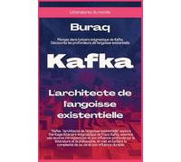 Kafka: L’architecte de l’angoisse existentielle (Littératures Du Monde)