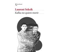 Kafka no quiere morir | Laurent Seksik