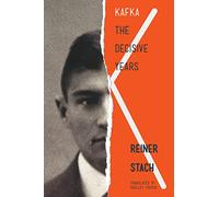Kafka: The Decisive Years