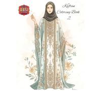 Kaftans Coloring Book 2: Adult Coloring Book Inspired by Middle Eastern and North African Kaftan Styles, Ornate Embroidery, and Cultural Patterns