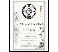 Kagami Reiki Shoden Student Manual: First Teachings / Beginning Level