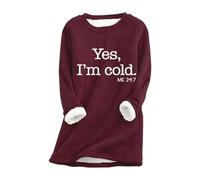 KAHDGSS Women's Winter Fleece Jumper Thermal Undershirt Oversized Soft Plush Lining Yes I'm Cold 24:7 Letters Sweatshirt Thermal Winter Top