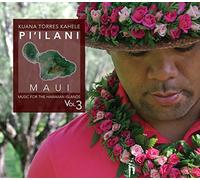 Kahele, Kuana Torres - Music for the Hawaiian Islands 3 Pi'ilani Maui