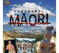 Kahurangi Maori Dance Ensemble - Kahurangi Maori : Kahurangi Maori - Aotearoa