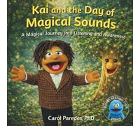 Kai and the Day of Magical Sounds: A Magical Journey into Listening and Awareness (Puppet Reading Club)