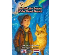 Kai and the Secret of the Frost Forest - Adventure Book | Learn DUTCH Easily | A Bilingual Adventure for Young and Old | English - Dutch