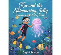 Kai and the Shimmering Jelly Companion Coloring Book (Epic Kids Adventures)