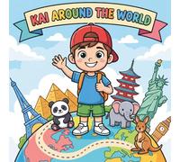 Kai Around the World: 40 Countries, Famous Landmarks & Cute Animals to Color for Boys Ages 4-10 | Girls' Edition with Zara Also Available