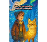 Kai en het Geheim van het Vorstbos - avonturenboek - Een spannend, winters avontuur voor jong en oud - Voor kinderen en jongeren vanaf 9 jaar