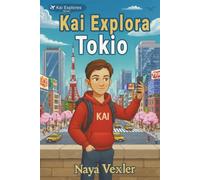 Kai explora Tokio: Libro de aventuras para niños de 9 a 12 años - descubre Japón, su cultura, tradiciones y la magia de viajar (Kai Explora Serie)