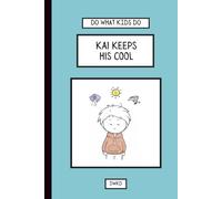 Kai Keeps His Cool: A rained-out art fair adventure. Teaching kids to breathe through disappointment and turn setbacks into something new. (Do What Kids Do: Everyday Emotions)
