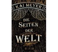 Kai Meyer Die Seiten der Welt: Roman (Tapa blanda)