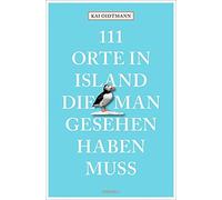 Kai Oidtmann 111 Orte in Island, die man gesehen haben muss (Tapa blanda)