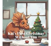 Kai’s First Christmas Without You: A Holiday Book to Support Kids Through Grief, Healing, Loss and Love