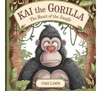 Kai the Gorilla: The heart of the Jungle (5) (The Kindness Chronicles)