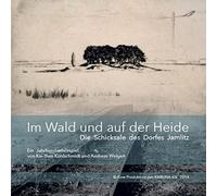 Kai Uwe Kohlschmidt - Im Wald Und Auf Der Heide / Die Schicksale Des Dorfes Jamlitz