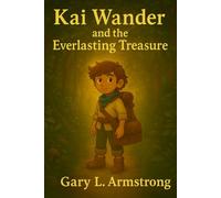 Kai Wander and the Everlasting Treasure (The Adventures of Kai Wander)