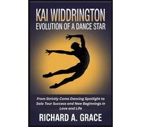 Kai Widdrington Evolution of a Dance Star: From Strictly Come Dancing Spotlight to Solo Tour Success and New Beginnings in Love and Life