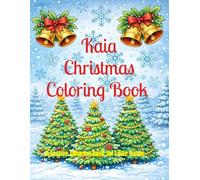 KAIA CHRISTMAS COLORING BOOK (Kaia’s little adventures)