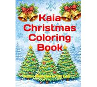 KAIA CHRISTMAS COLORING BOOK (Kaia’s little adventures)