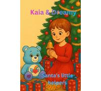 Kaia & Dreamy: Santa's little helpers (Kaia’s little adventures)