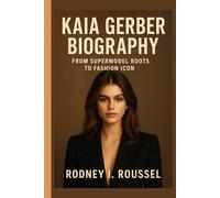 Kaia Gerber Biography: From Supermodel Roots to Fashion Icon