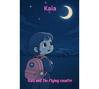 kaia: Kaia and the flying counter (Kaia’s little adventures)