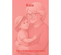 Kaia: Kaia and the hart from home (Kaia’s little adventures)