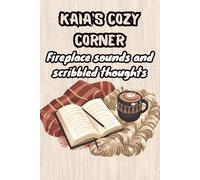Kaia's Cozy Corner: Fireplace Sounds and Scribbled Thoughts: Funny Holiday Notebook for Women Named Kaia | Personalized Lined Journal for Writing, Birthdays, Coworkers & Stocking Stuffers