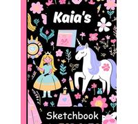 Kaia's Sketchbook: Personalized Unicorn Journal with Blank Pages - Drawing & Doodling Book for Creative Girls and Kids
