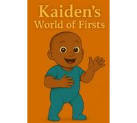 Kaiden’s And The World Of Firsts