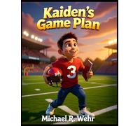 Kaiden's Game Plan: A Children’s Bedtime Story About Football Dreams and Never Giving Up (Sunnie)