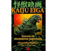 Kaiju Eiga: Histoires de monstres japonais
