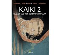 KAIKI 2. Nuevos cuentos de terror y locura (GRANDES OBRAS DE LA LITERATURA JAPONESA)