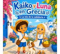 Kaiko y Luna en Grecia: La isla de la sabiduria (Kaiko y Luna por Europa)