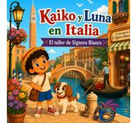 Kaiko y Luna en Italia: El taller de Signora Bianca (Kaiko y Luna por Europa)
